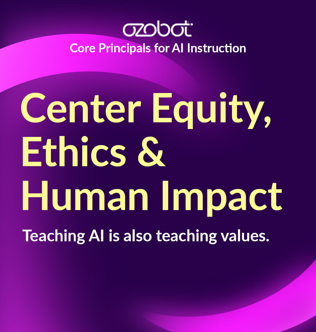 Ozobot emphasizes equity, ethics, and human impact in AI education.